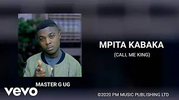 Master G UG - Mpita Kabaka (Official Audio)
