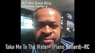 Video thumbnail of "Take Me To The Water  Piano Ballard RC"