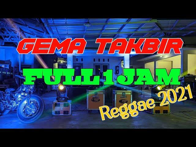 GEMA TAKBIR FULL 1 JAM VERSI REGGAE class=