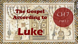 The Torah &amp; Prophets Fulfilled: Luke (Ch7.2) - Nasser al&#39;Qahtani