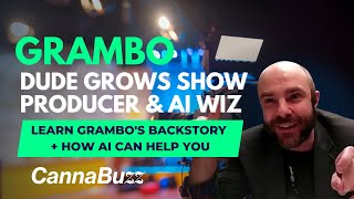 Grambo from Dude Grows Show catches up & chats AI
