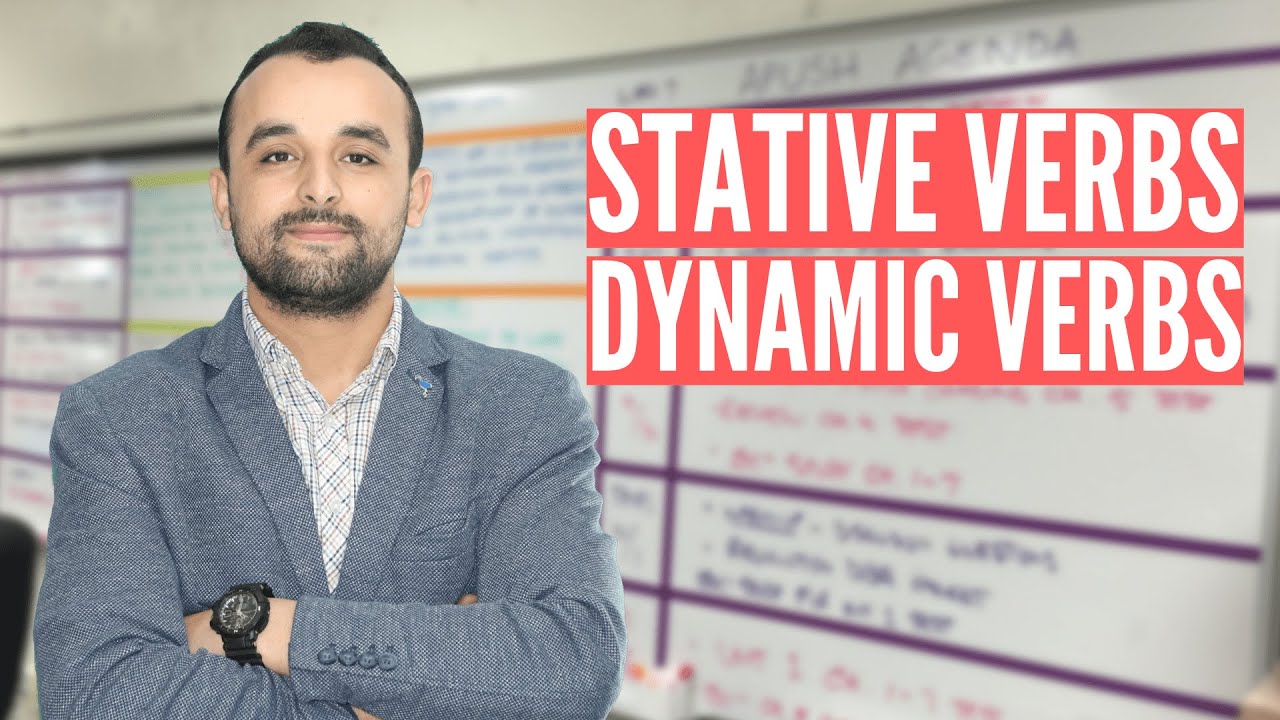 Stative Verbs & Action Verbs الأفعال القارة والأفعال المتغيرة في اللغة الإنجليزية