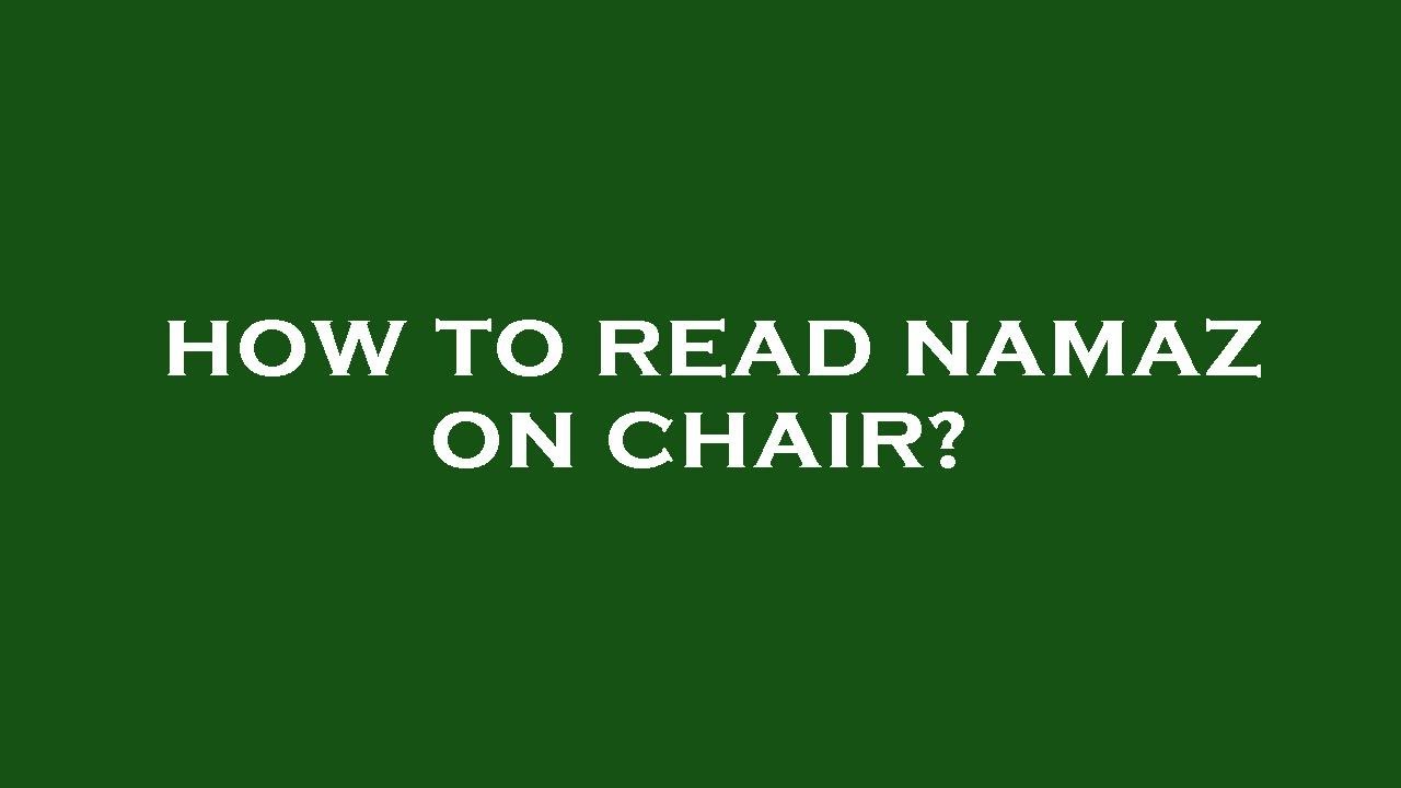 How to read namaz on chair? YouTube