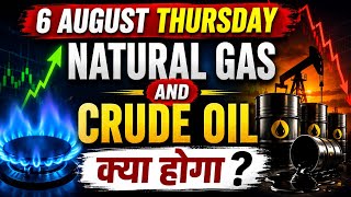 Mcx Natural Gas And Crude Oil Prediction Thursday | 6 August 2026 Thursday Mcx Market Analysis 