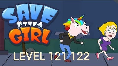 save the girl gameplay walkthrough level 121 122
