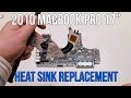 2010 Macbook Pro 17" A1297 CPU Heat Sink Replacement