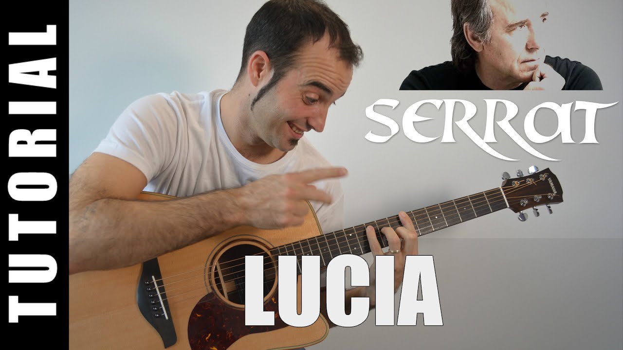 Como tocar Lucia - Joan Manuel Serrat / David Bisbal / Rosario Flores ( Acordes tutorial guitarra) - YouTube