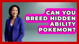 Can You Breed Hidden Ability Pokemon? - The Trainers Guide