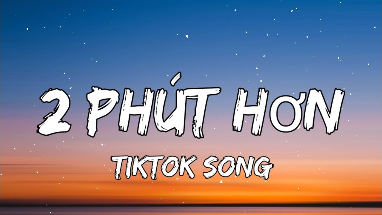 Phao   2 Phut Hon Lyrics KAIZ Remix TIKTOK SONG