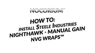 Nocorium™ - Steele Ind. Nighthawk-MG NVG Wrap™ Install