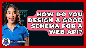 How Do You Design A Good Schema For A Web API? - Next LVL Programming