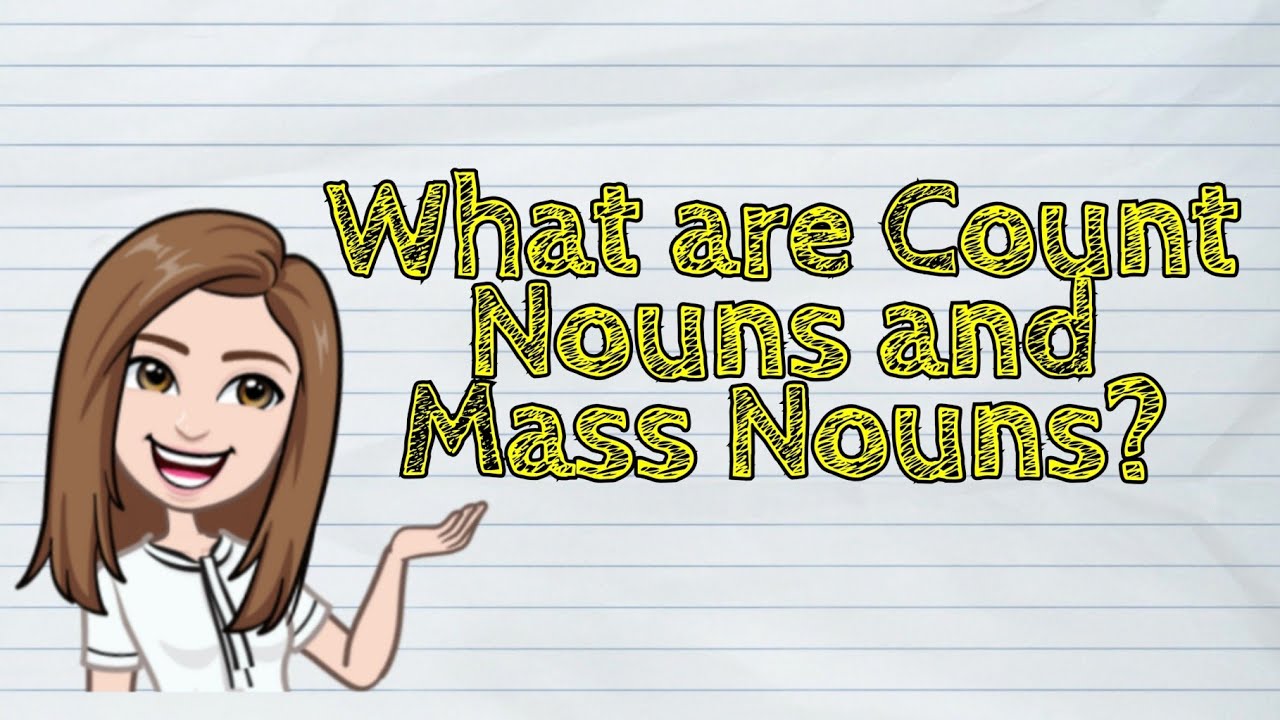 english-what-are-count-nouns-and-mass-nouns-please-see-the-correction-in-the-description