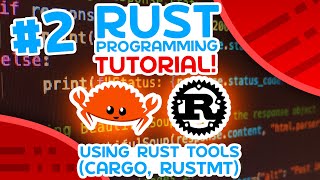 Rust Tutorial #2  Using Rust Tools (cargo, rustfmt)