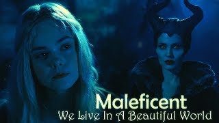 Maleficent / We Live In A Beautiful World