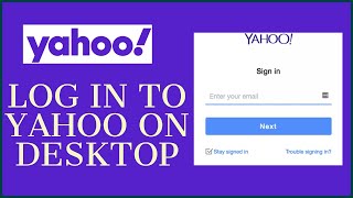 How to Login Yahoo on Desktop PC? Yahoo.com Login, www.yahoo.com