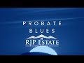 Probate blues