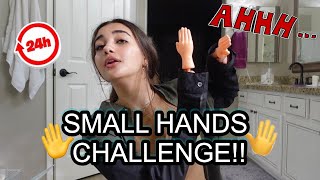 24 HOURS SMALL HAND CHALLENGE!! (SO HARD!!)