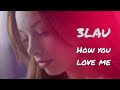 3LAU - How you love me [ lyrics ] مترجمة
