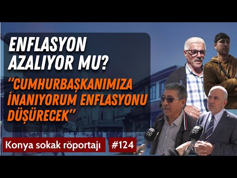 Enflasyon düşüyor mu ? / Sokak röportajları / Konya