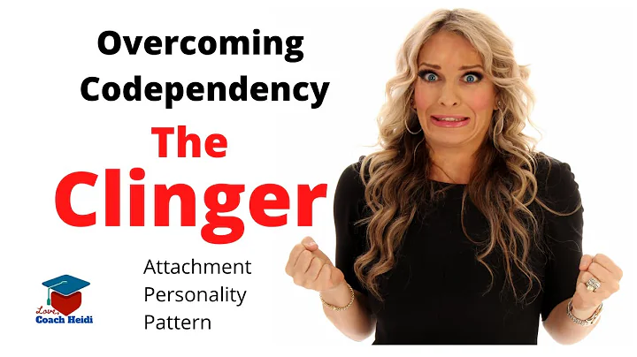 Codependency: The CLINGER Attachment Personality P...