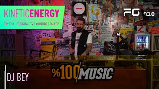 Kinetic Energy: DJ BEY | FG 93.8