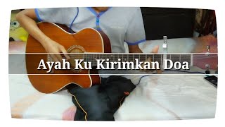 Ayah Ku Kirimkan Doa | Fingerstyle cover | Guitar cover | Faiz Fezz