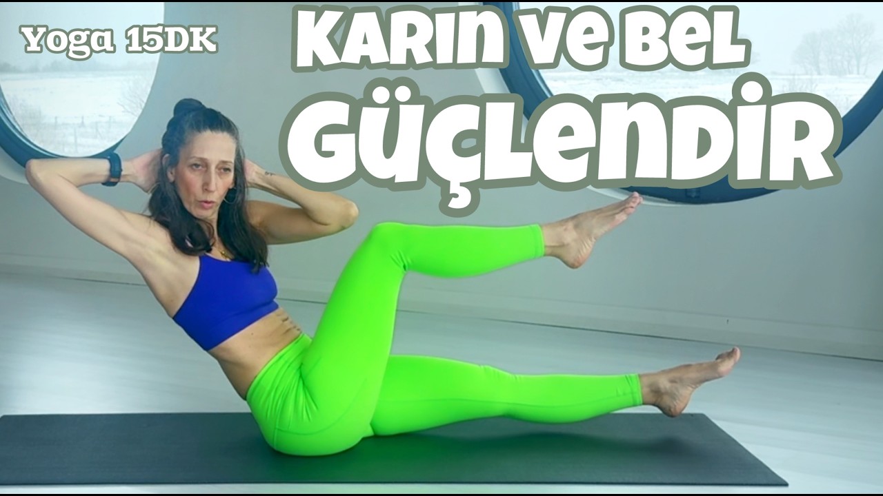Karın ve Merkez Bölgeyi Güçlendiren Yoga Pratiği - 15 Dakika (Başlangıç Seviye)