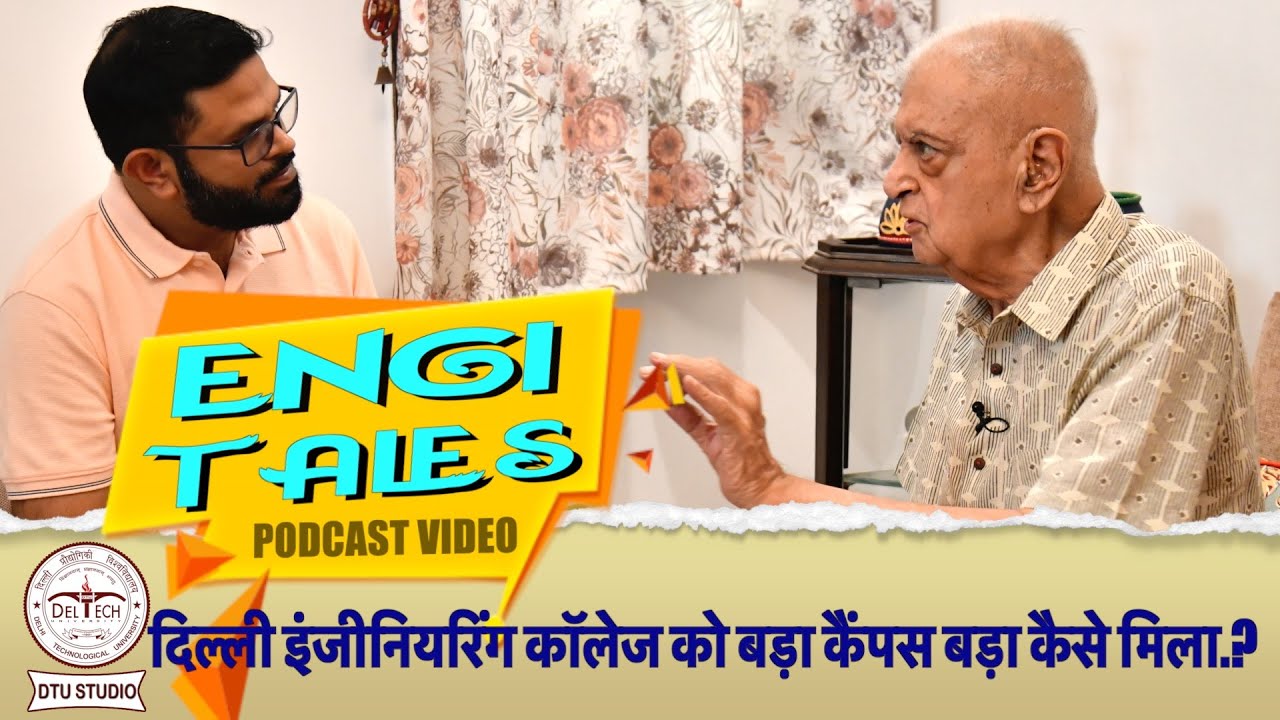 "ENGI-TALES " THE DTU STUDIO PODCAST SERIES PODCAST-1 DCE को बड़ा कैंपस कैसे मिला.?