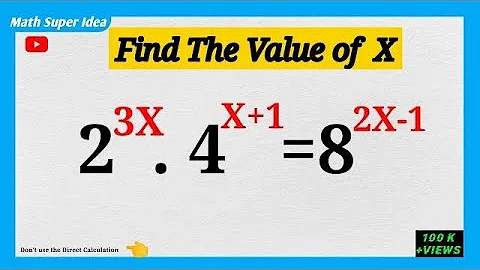 Nice Exponent Math Simplification / Find the value of X