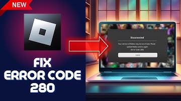 How To Fix Roblox ERROR Code 280 (Please Update Roblox)