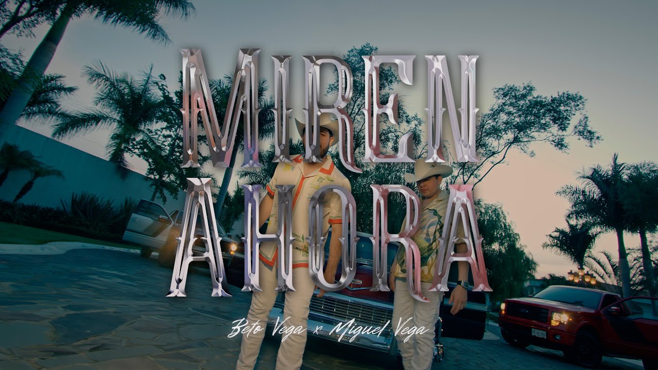 Beto Vega x Miguel Vega - Miren Ahora (Official Video)