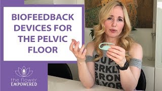 Using Biofeedback Devices For the Pelvic Floor (Pelvic Floor Exercises)