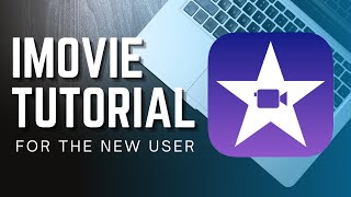 iMovie for Beginners  Detailed Tutorial