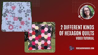 Two different kinds of hexagon quilts - video tutorial