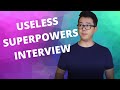 Useless superpower interview