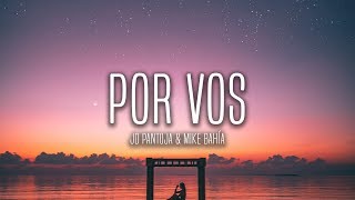 JD Pantoja & Mike Bahía - Por Vos (Lyrics / Letra)