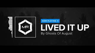 Video thumbnail of "Ghosts Of August - Lived It Up [HD]"