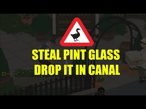 How to Steal a Pint Glass and Drop It in the Canal in Untitled Goose Game