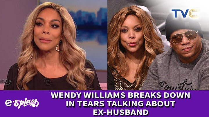 WENDY WILLIAMS BREAKS DOWN IN TEARS TALKING ABOUT EX-HUSBAND