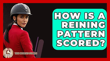 How Is A Reining Pattern Scored? - The Horses Stable