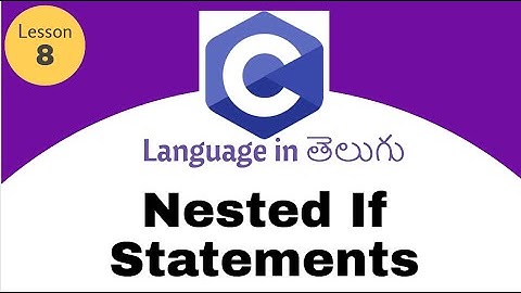 Nested If Statements in C language in Telugu | lesson -8