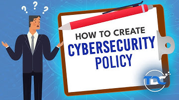 How to Create a Cybersecurity Policy That Actually Works | Your Easy Guide