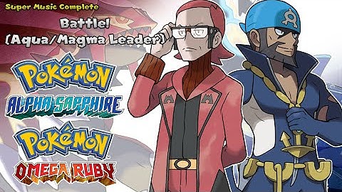 Pokémon Omega Ruby & Alpha Sapphire - Vs Aqua & Magma Leader (Highest Quality)