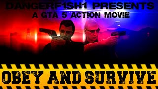Obey And Survive | A GTA 5 Action Movie Machinima | Full Movie HD