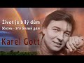 KAREL GOTT Život je bílý dům Жизнь - это белый дом