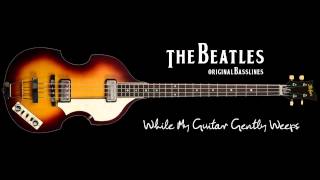 The Beatles Original Basslines - While My Guitar Gently Weeps