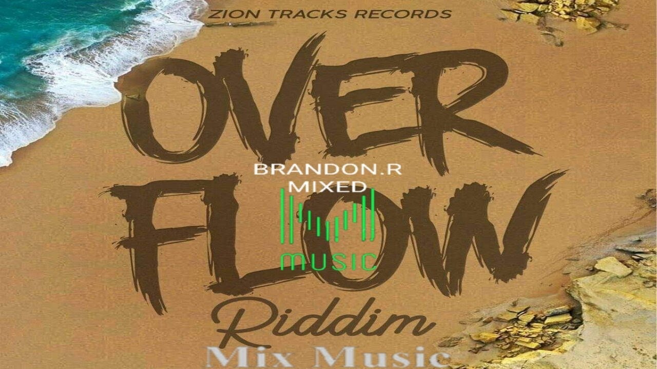 OVERFLOW RIDDIM MIX [MIXED] 2022 ZION TRACKS RECORDS GOSPEL REGGAE (🎶🎵🔥 ...