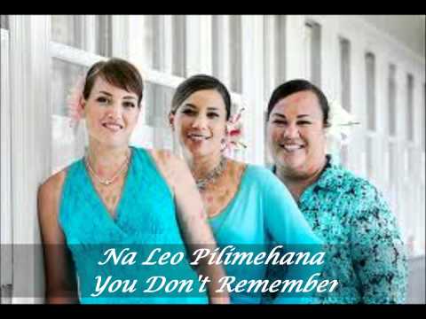 Na Leo Pilimehana "You Don't Remember"