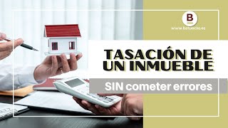 Tasación de un inmueble sin cometer errores