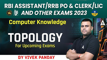 RBI ASSISTANT/RRB PO & CLERK / LIC and Other Exams Topology For upcoming exams